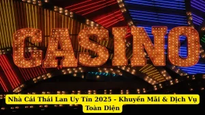 Nhà Cái Thái Lan Uy Tín 2025 - Khuyến Mãi & Dịch Vụ Toàn Diện