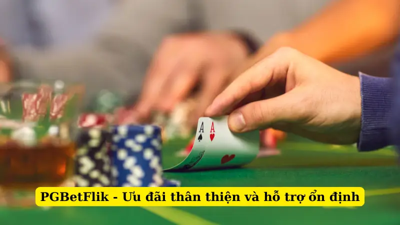 PGBetFlik - Ưu đãi thân thiện và hỗ trợ ổn định